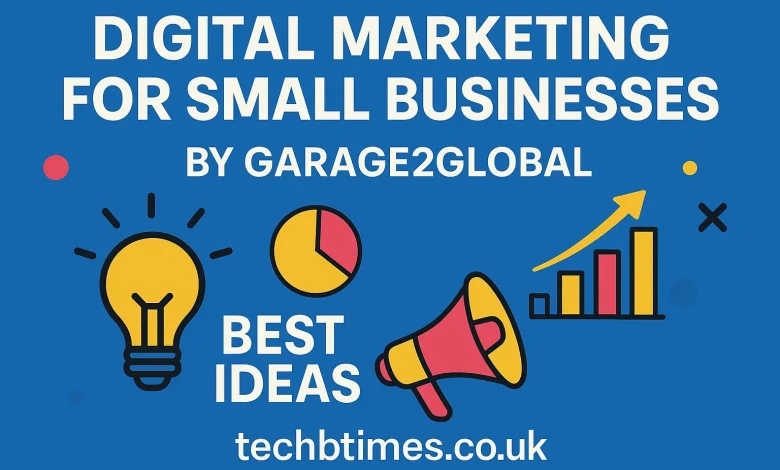 Digital Marketing for Small Businesses by Garage2Global